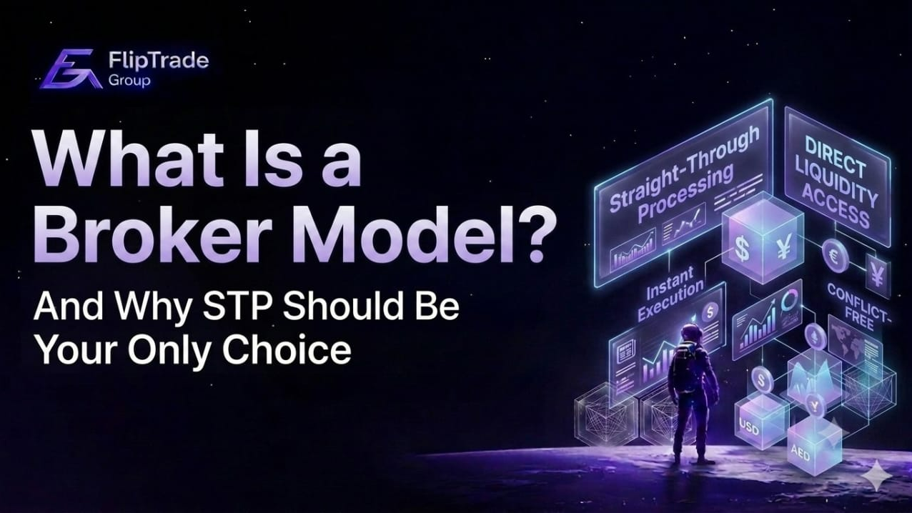 What Is a Broker Model and Why STP Should Be Your Only Choice